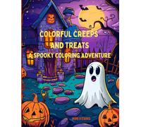 Colorfull Creeps and Treats: A Spooky Coloring Adventure