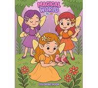 Colorfuni Magical World: Fairy and Fantasy Creatures Coloring Book for Kids - 30 Big Easy-to-Color Pages, Cute Fairies, Unicorns & Dragons, Single-Sided and Child-Friendly