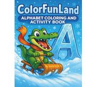 ColorFunLand: Winter Alphabet Coloring & Activity Book: Learn Letters A-Z with Cute Winter Animals • Fun Coloring Pages and Simple Activities for Kids Ages 4-8