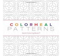 Colorheal Patterns: Adult Coloring Book