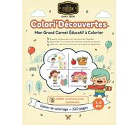 Colori’Découvertes : Émotions, Chiffres, Fruits et Jeux: Mon Grand Carnet Éducatif à Colorier (Colori'Découvertes livres de coloriages éducatif)