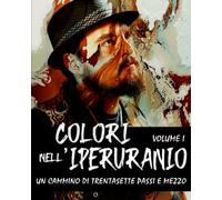 Colori nell'Iperuranio: Un cammino di trentasette passi e mezzo