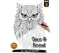 Coloria-Ink Tracing Book: Trace and Reveal Majestic Owl Designs for Creative Relaxation | Reverse Coloring Book for Adults & Teens | Mindful Ink ... for Owl Lovers & Nature Enthusiasts(Vol-02)