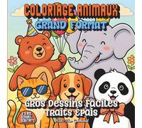 Coloriage Animaux Grand Format | Gros Dessins Faciles Traits Épais.: Mon Premier Livre pour Enfants 3-6 Ans et Seniors | Motricité Fine, Contours Épais Simples | 50 Illustrations Adorables.