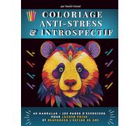 COLORIAGE ANTI-STRESS ET INSPIRANT: 60 mandalas + 100 pages d'exercices pratiques pour lâcher prise, réduire l’anxiété et renforcer l’estime de soi