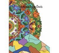 Coloriage anti-stress - Mandalas: Livre de coloriage relaxant pour réduire le stress (Les Mandalas de Lewis)