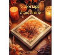 Coloriage d'automne: Livre de coloriage détente et relaxation pour adultes Illustrations d’automne