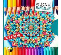 Coloriage de 3 à 133 ans : MANDALAS: 32 mandalas à colorier pour ralentir et profiter de l’instant présent (Coloriages créatifs de 3 à 133 ans)