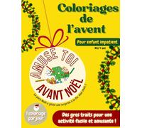 Coloriage de Noël de l'avent pour enfant: Activité créative de noël : 1 coloriage par jour pendant l'avent