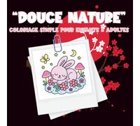 Coloriage « Douce Nature »: 40 pages de coloriage simple pour Enfants dès 3 Ans - Animaux mignons, fleurs paisibles, forêts calmes et paysages ... de Vie - Coloriages Simples & Amusants)