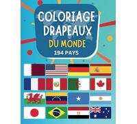 Coloriage Drapeaux du Monde: Découvrez les Drapeaux et Capitales de 194 Pays et leur Carte | Cadeau de Géographie pour Enfants et Adultes