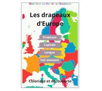 Coloriage et découverte - Les drapeaux d'Europe: Mon tour du monde en couleur