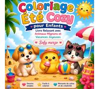 Coloriage Été Cozy pour Enfants: Livre Relaxant avec Animaux Mignons et Vacances Joyeuses