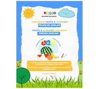 COLORIAGE FRUITS & ALPHABET - Fruits & ALPHABET COLORING - Bilingual: Cahier d'Activités Éducatif pour APPRENDRE L'ALPHABET EN COLORIANT LES FRUITS - ... Book to LEARN THE ALPHABET BY COLORING FRUITS