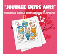 Coloriage « Journée entre amis »: 40 pages simples et amusantes pour enfants dès 3 ans - Animaux mignons, objets du quotidien et scènes joyeuses à ... de Vie - Coloriages Simples & Amusants)