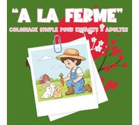 Coloriage « La Ferme »: 40 pages simples et amusantes pour enfants dès 3 ans - Animaux, vie champêtre vaches, poules, moutons, chevaux, tracteurs et ... de Vie - Coloriages Simples & Amusants)