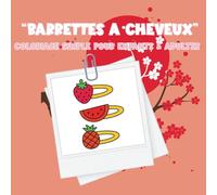 Coloriage « Les Barrettes à cheveux »: 40 pages simples et amusantes pour enfants dès 3 ans - Barrettes, pinces, serre-têtes, fleurs et rubans à ... de Vie - Coloriages Simples & Amusants)