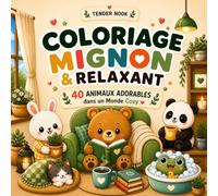 Coloriage Mignon et Relaxant: 40 Animaux Adorables dans un Monde Cozy