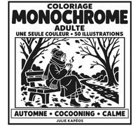 Coloriage Monochrome Ado / Adulte: Une seule couleur, 50 illustrations Automne, cocooning, calme (Coloriage Monochrome Relaxation & Évasion)