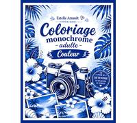Coloriage Monochrome Adulte Couleur: Découvrez plus de 50 illustrations de paysages d'été pour vous évader et vous détendre