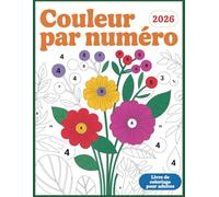 Coloriage par numéros Livre de coloriage pour adultes: Images apaisantes pour réduire le stress et retrouver le calme