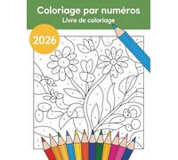 Coloriage par numéros Livre de coloriage: Des illustrations faciles pour un moment de calme et de créativité