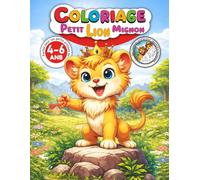 Coloriage Petit Lion Mignon et les Animaux: Livre de coloriage pour enfants de 4 à 6 ans avec modèles colorés, animaux adorables et diplôme de réussite