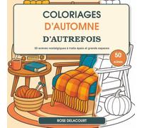 Coloriages d’automne d’autrefois: 50 scènes nostalgiques à traits épais et grands espaces (Les petits bonheurs d’autrefois)
