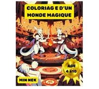 Coloriages d'un monde magique: Pour les enfants de 4 à 10 ans - Dessins simples , amusants et éducatifs à colorier
