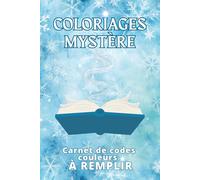 Coloriages Mystère - Carnet de Codes Couleurs à Complèter: Journal de Suivi, Notes, Photos et Organisation des Coloriages Mystères à Code Couleur | Adapté à tous les Livres de Coloriages Mystère