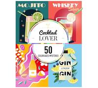 Coloriages mystères : Cocktail lover: 50 coloriages mystères pour adulte (Coloriages mystères pour adultes)