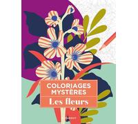 Coloriages mystères - Les fleurs: 36920