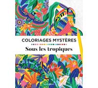 Coloriages mystères - Tropiques: 36920