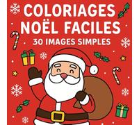 Coloriages Noël Faciles - 30 Images Simples: Dessins grands et épais pour enfants - Activités de Noël, animaux mignons & décorations festives