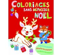 Coloriages sans dépasser Noël: Colorie les dessins, détache tes créations, et décore la maison !