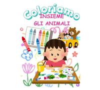 COLORIAMO GLI ANIMALI INSIEME: LIBRO DA COLORARE PER BAMBINI