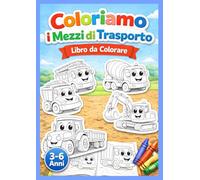 Coloriamo i mezzi di trasporto: Libro da colorare