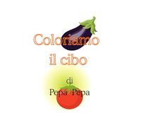 Coloriamo il cibo: 15 immagini di cibi da colorare, per bambini da 3 a 6 anni