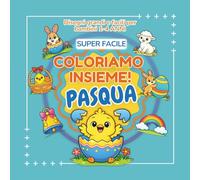 COLORIAMO INSIEME - PASQUA: Libro da colorare Pasqua per bambini 1-4 anni con 30 disegni grandi e super facili | Linee spesse | Pagine fronte singolo ... INSIEME - Libri Da Colorare 1-4 anni)