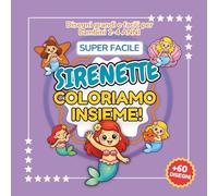 COLORIAMO INSIEME - SIRENE: Libro da Colorare Super Facile per Bambini e Bambine 1-4 Anni | Disegni Grandi di Sirenette, Stelle Marine e Conchiglie (COLORIAMO INSIEME - Libri Da Colorare 1-4 anni)