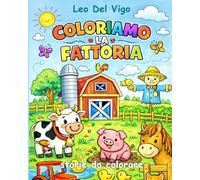 Coloriamo la Fattoria: Storie da colorare (Libri da colorare per bambini e adulti)