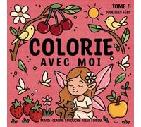 Colorie avec moi: Tome 6 Joyeuses fées (Colorie Avec Moi By Firedy)