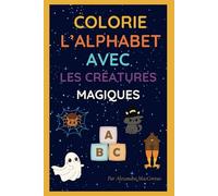 Colorie l'alphabet avec les créatures magiques