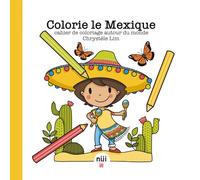 Colorie le Mexique: Cahier de coloriage autour du monde