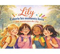 Colorie les moments forts des aventures de Lily (Eliyah Laleo)