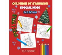 Colorier et s’amuser: Spécial Noël - Des dessins amusants de Noël pour les enfants de 6 à 12 ans