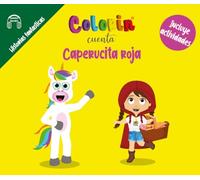 Colorin cuenta Caperucita Roja (Historias fantásticas - Cuentos, fábulas, mitos y leyendas)