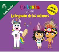 Colorin cuenta La leyenda de los volcanes (Historias fantásticas - Cuentos, fábulas, mitos y leyendas)