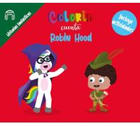 Colorin cuenta Robin Hood (Historias fantásticas - Cuentos, fábulas, mitos y leyendas)