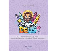 Colorindo com Deus: Parábolas de Jesus Vol.2 - Caminho para Jerusalém e Últimos Dias Antes da Crucificação